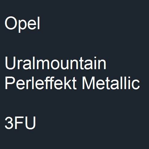 Opel, Uralmountain Perleffekt Metallic, 3FU.